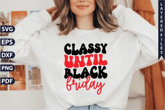Classy Until Black Friday SVG Graphics & Design Freebies